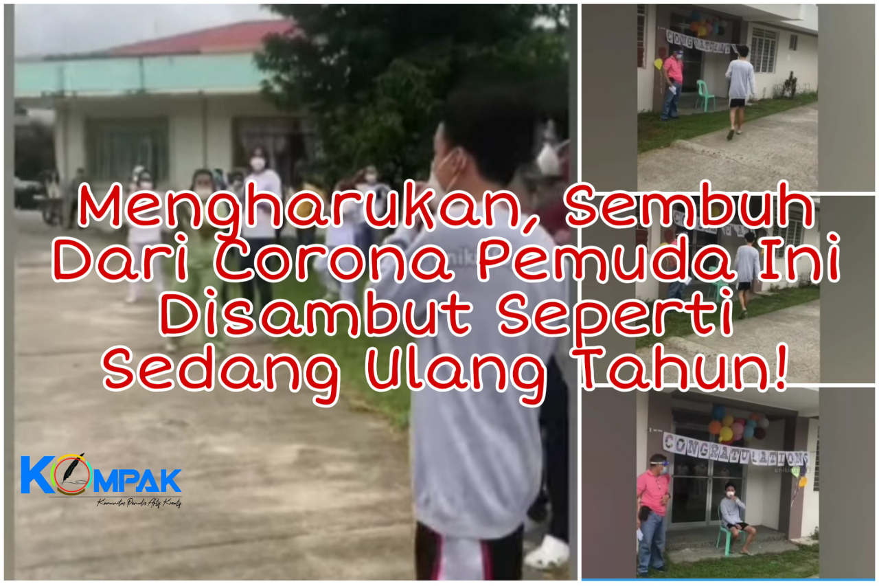 Mengharukan, Sembuh Dari Covid-19 Pemuda Ini Disambut Seperti Sedang Ulang Tahun!
