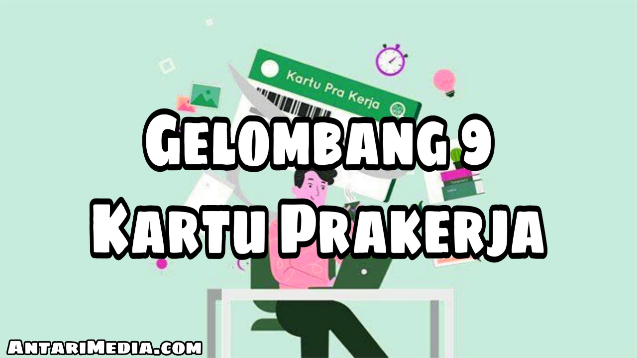 Bersiaplah! Gelombang 9 Kartu Prakerja Akan Kembali Dibuka Pendaftarannya