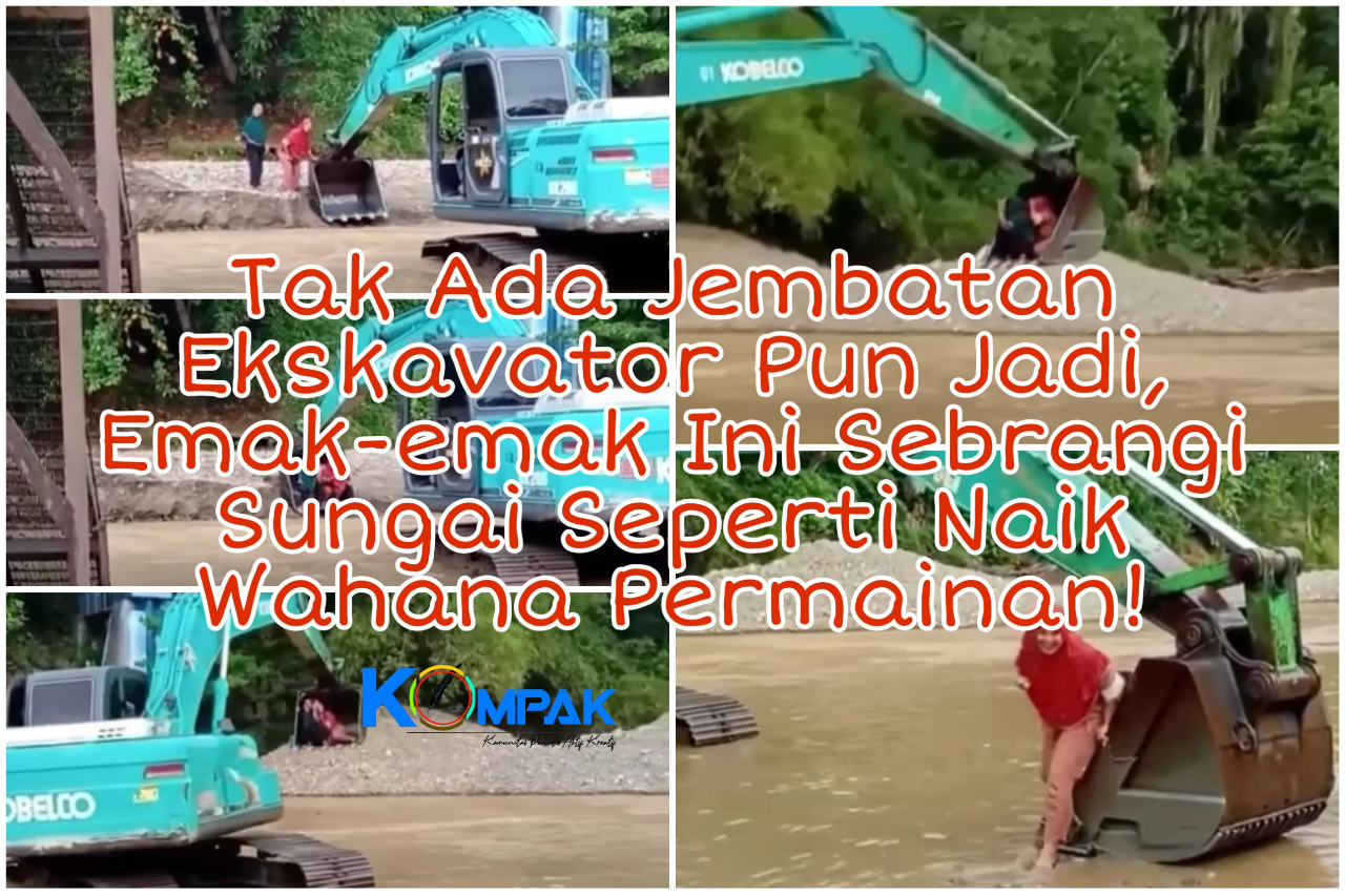 Tak Ada Jembatan Ekskavator Pun Jadi, Emak-emak Ini Sebrangi Sungai Dengan Cara Unik!