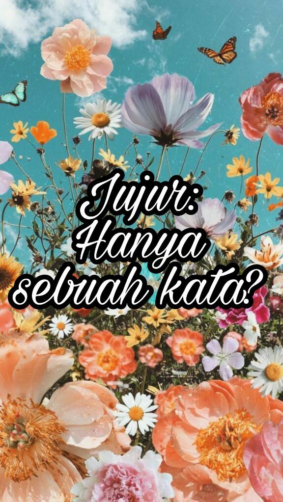 Jujur: Hanya Sebuah Kata?