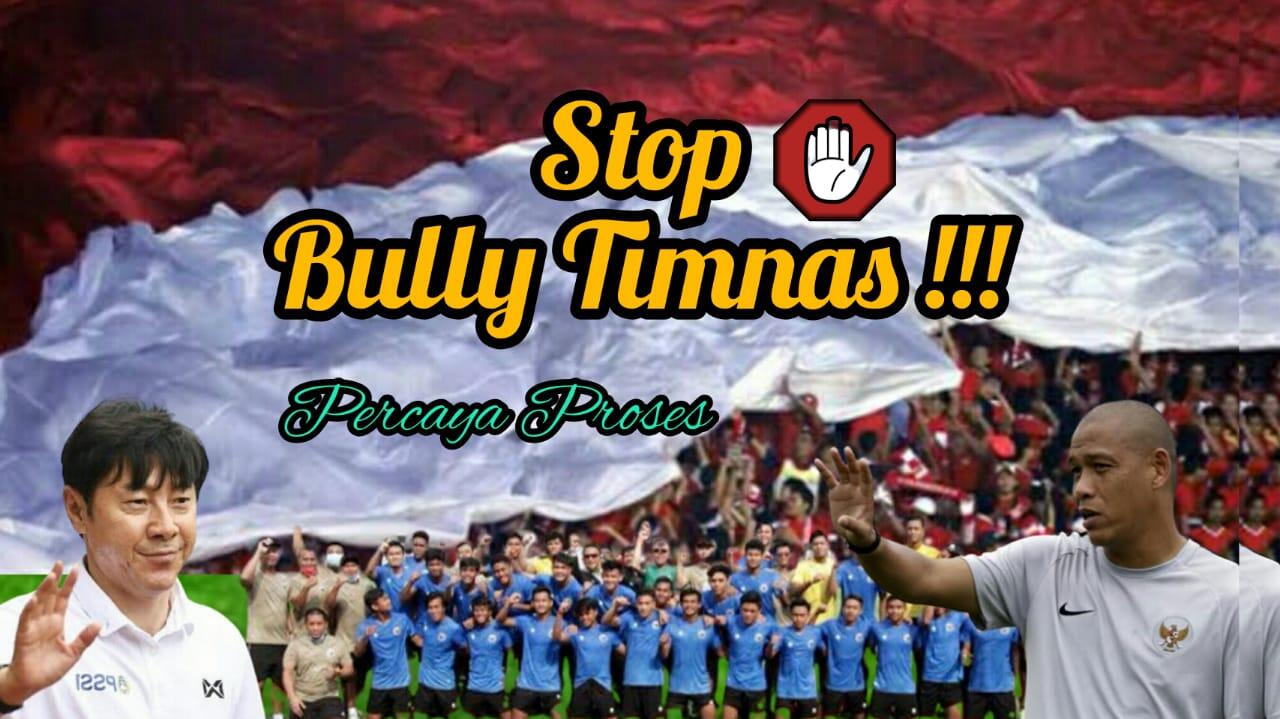 STOP BULLY TIMNAS !!!