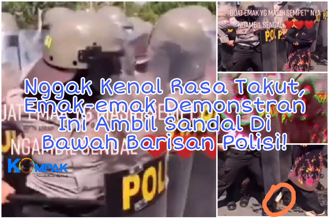 Tak Kenal Rasa Takut, Emak-emak Demonstran Ini Ambil Sandal Di Bawah Barisan Polisi!