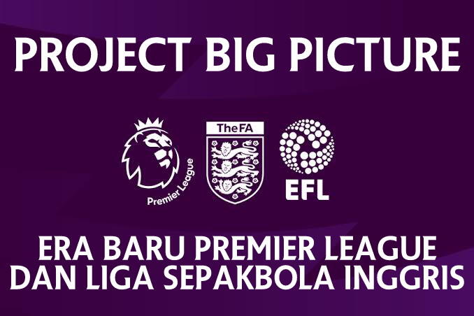 Project Big Picture : Era Baru Premier League & Liga Sepakbola Inggris