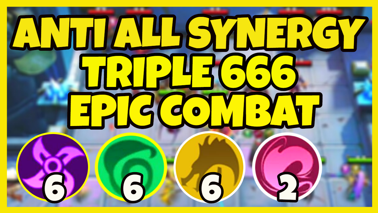 ANTI ALL SYNERGY - TRIPLE 666 SYNERGY BUILD - MAGIC CHESS TIPS & GAMEPLAY