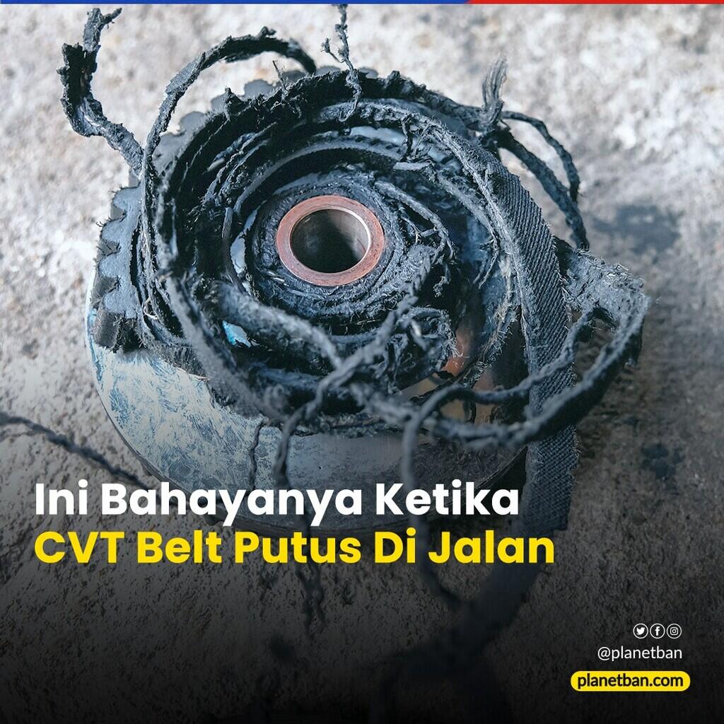 Kok bisa CVT Belt putus tiba-tiba? Ini Jawabannya!