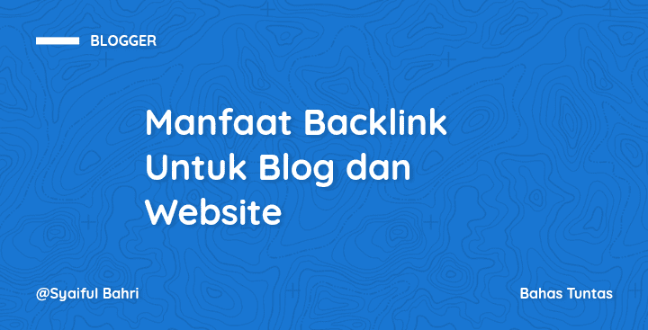 Manfaat Backlink Untuk Blog dan Website