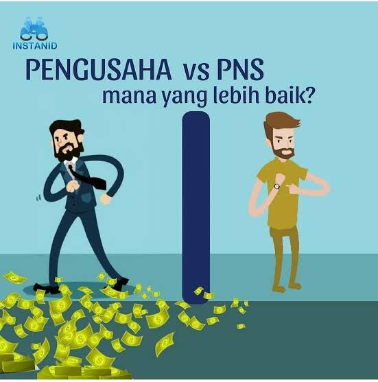 Jadi PNS atau Pengusaha? Baca dulu gan