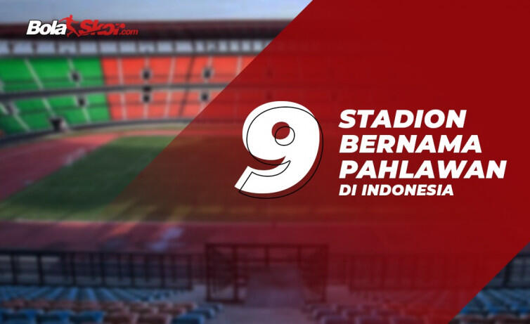 9 Stadion Bernama Pahlawan di Indonesia