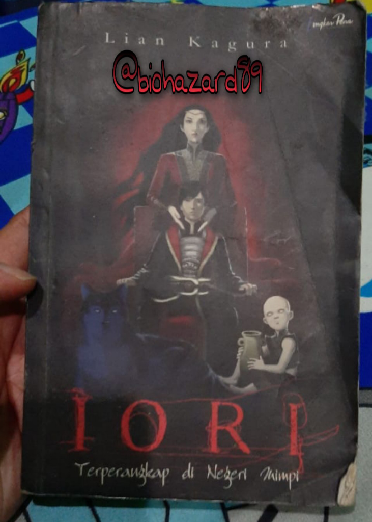 &#91;COC&#93; Review Buku: IORI - Terperangkap di Negeri Mimpi, Karya Lian Kagura