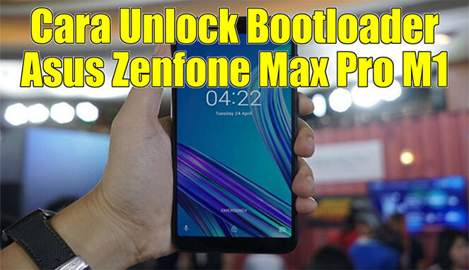 &#91;Unlock Bootloader&#93; Cara Unlock Bootloader Asus Zenfone Max Pro M1 Terbaru