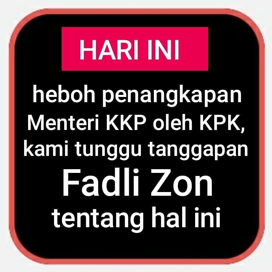 Edhy Anak Buah Prabowo Diciduk KPK, Komentar Nyinyir Fadli Zon Paling Ditunggu