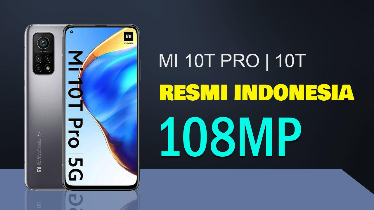 Resmi Xiaomi Mi 10t Pro Masuk Indonesia Harga Dan Soesifikasi Camera Unvoxing