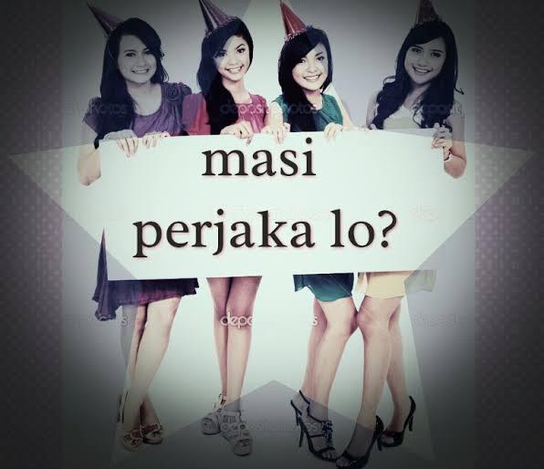 Jagalah Perjaka Lo Hanya Untuk Istri Lo Nanti, Hari Gini Masih Perjaka!! Keren Sih.