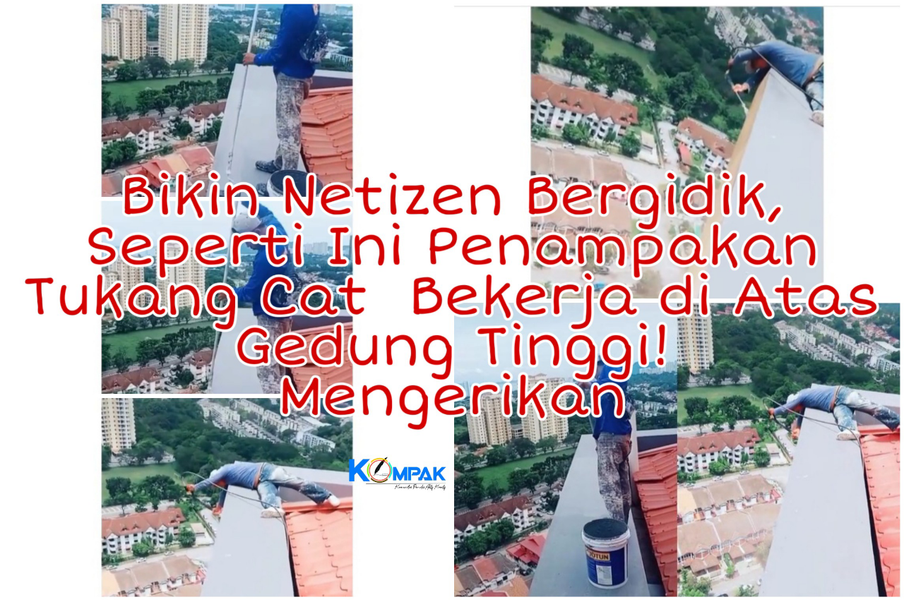 Tukang Cat Menantang Maut, Mengecat Atap Gedung Tinggi Tanpa Pengaman! Netizen Ngeri