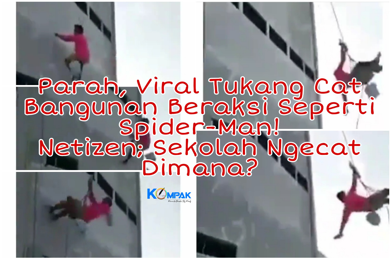 Ngeri, Viral Tukang Cat Bangunan Bergelantungan Beraksi Seperti Spider-Man! 