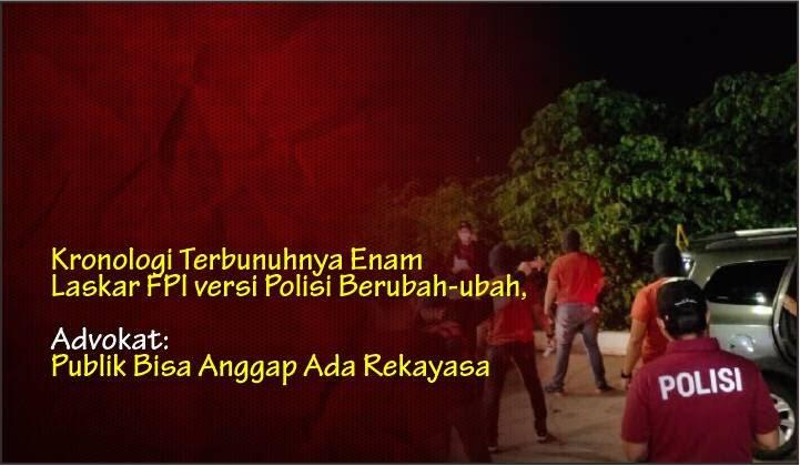 Kronologi Terbunuhnya 6 Laskar FPI Berubah-ubah, Advokat: Publik Bisa Anggap Rekayasa
