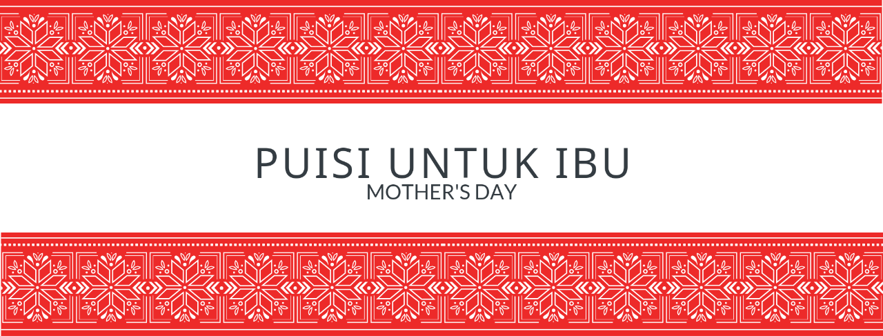 Puisi Untuk Ibu Di Hari Ibu