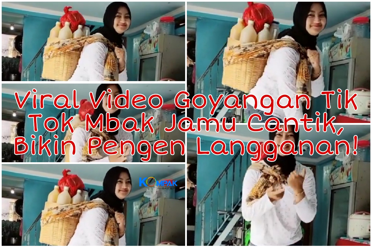 Viral Video Goyangan Tik Tok Mbak Cantik Penjual Jamu 