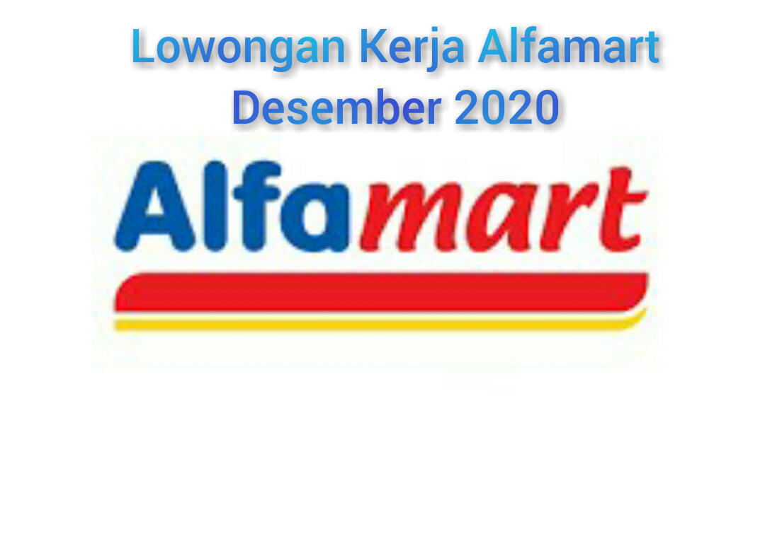 Lowongan Kerja Alfamart Desember 2020