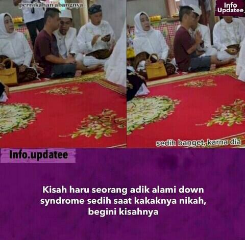 Kisah Haru Seorang Down Syndrome Yang Tampak Sedih Di Hari Bahagia Sang Kakak