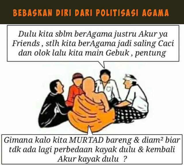 BEBASKAN DIRI DARI POLITISASI AGAMA (CITA-CITA NEGARA RASIALIS)