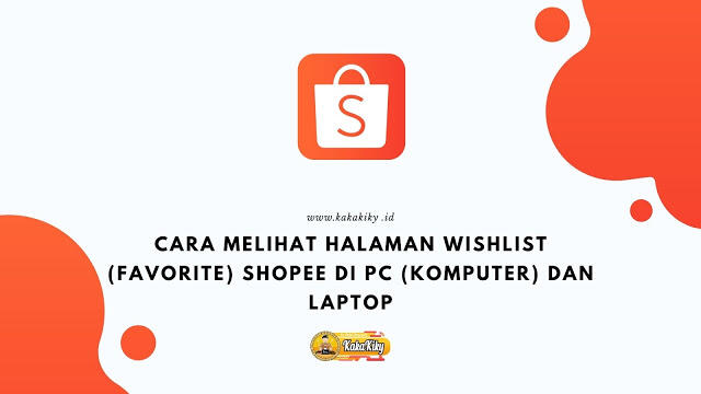 Cara Melihat Wishlist Favorite Shopee Di PC/Laptop