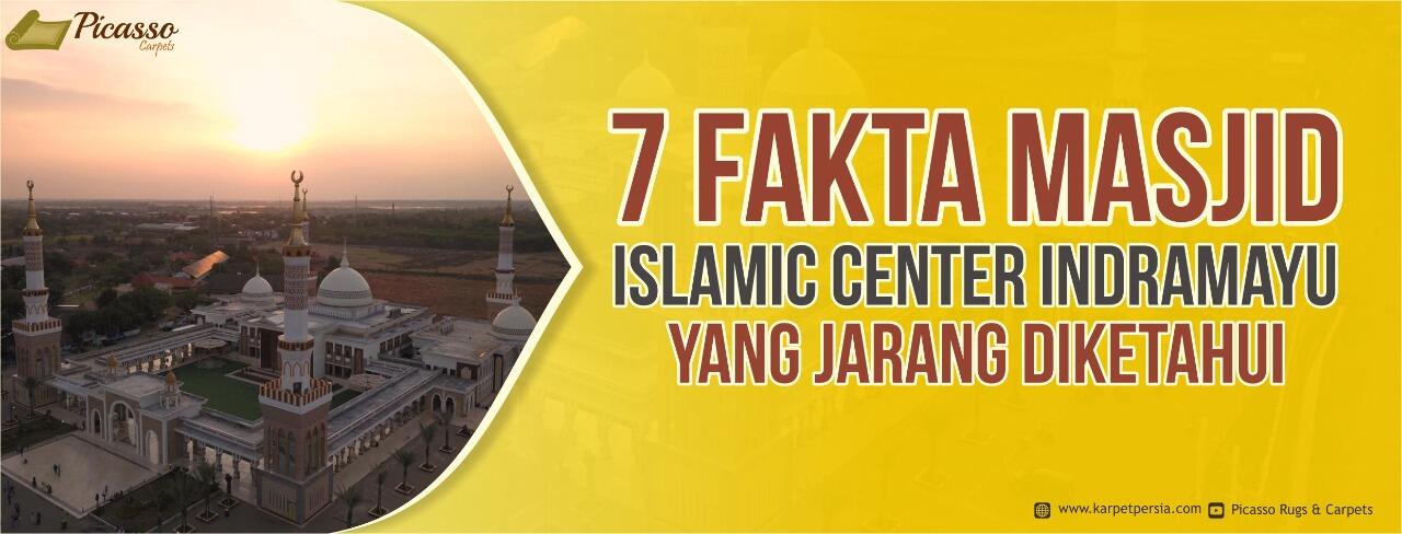 7 FAKTA MASJID ISLAMIC CENTER INDRAMAYU YANG JARANG DIKETAHUI