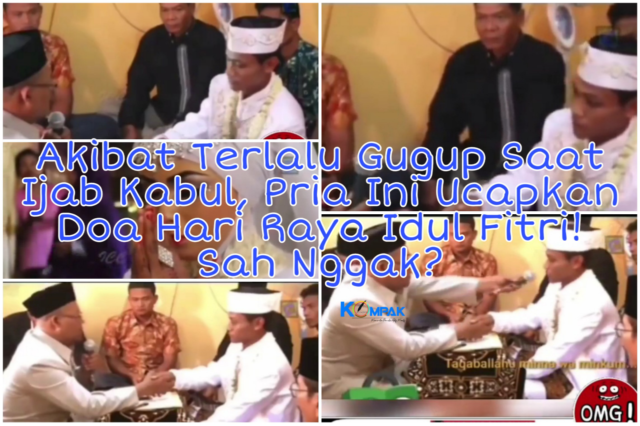 Akibat Terlalu Gugup Ijab Kabul, Pengantin Pria Ini Ucap Doa Idul Fitri! Sah Nggak?