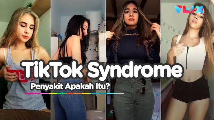 Tik Tok Syndrome Sudah Merajalela, Kamu Termasuk Salah Satunya Ga Nih?