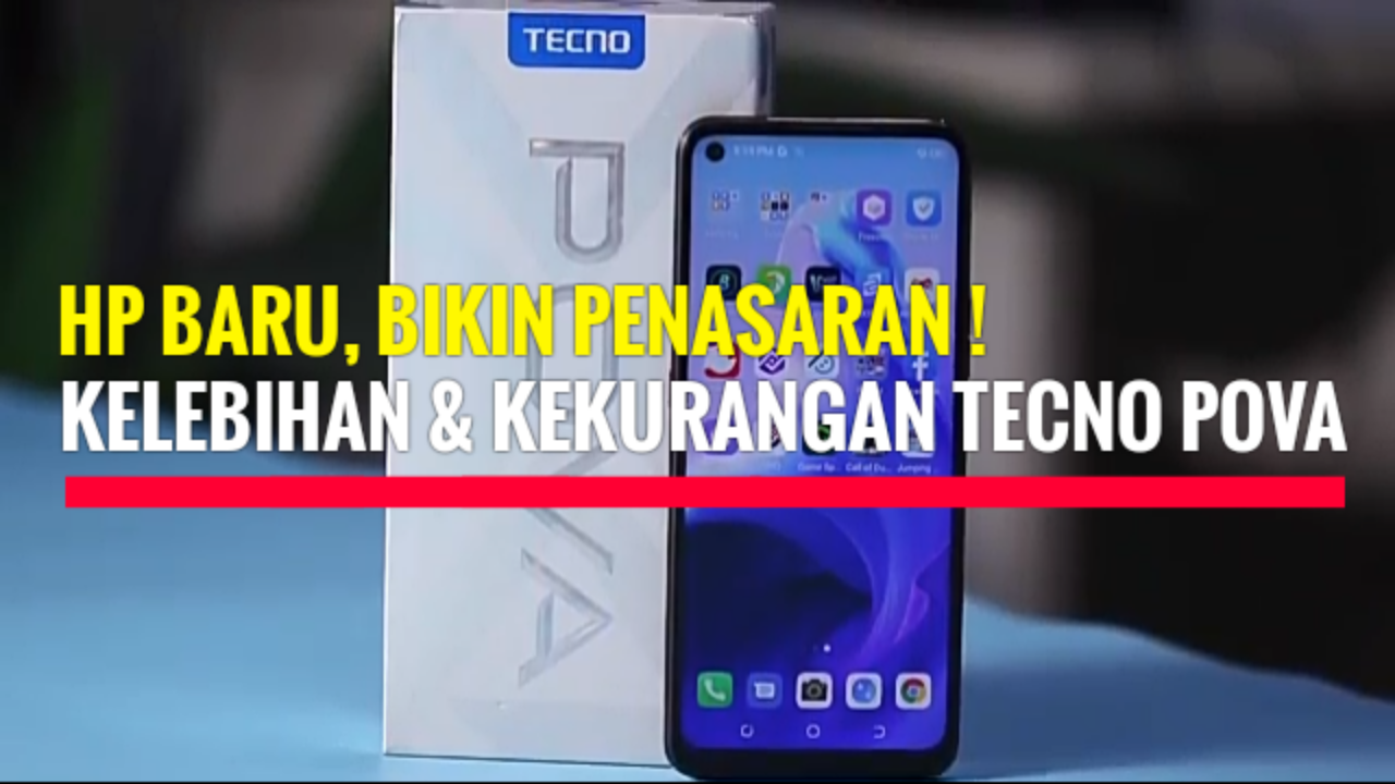 Kelebihan Dan Kekurangan Tecno Pova