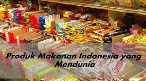 PRODUK MAKANAN ASLI INDONESIA YANG MENDUNIA!!!