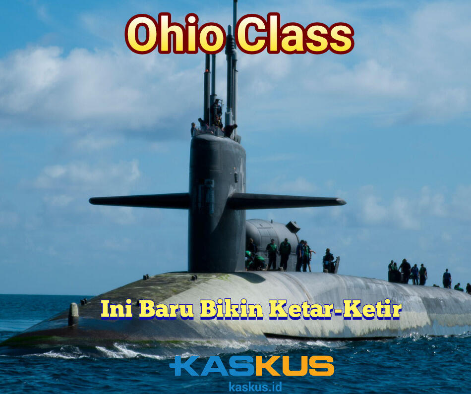 Ohio Class - Kapal Selam Bertenaga Nuklir Buatan Paman Sam