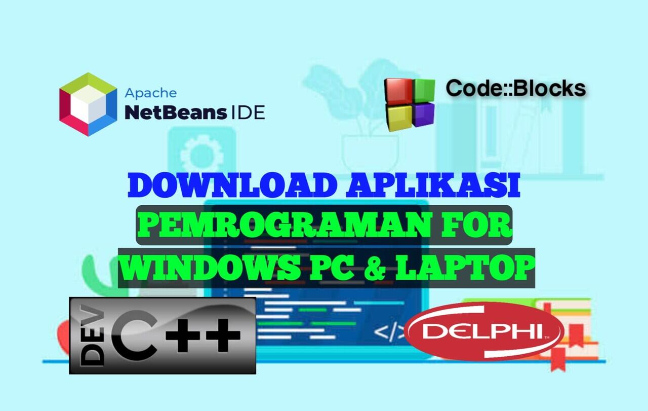 Downoad Aplikasi Pemrograman Untuk Pc dan Laptop