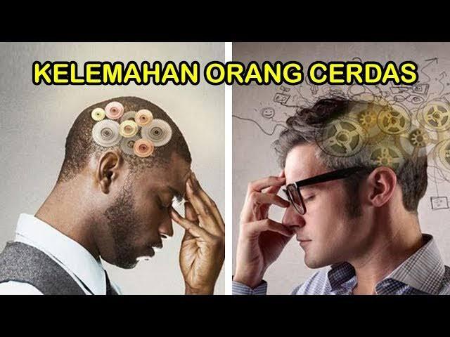 6 Kelemahan Orang orang yang Cerdas