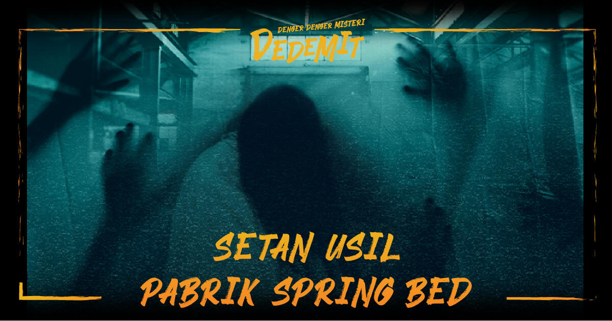 Setan Usil Pabrik Spring Bed