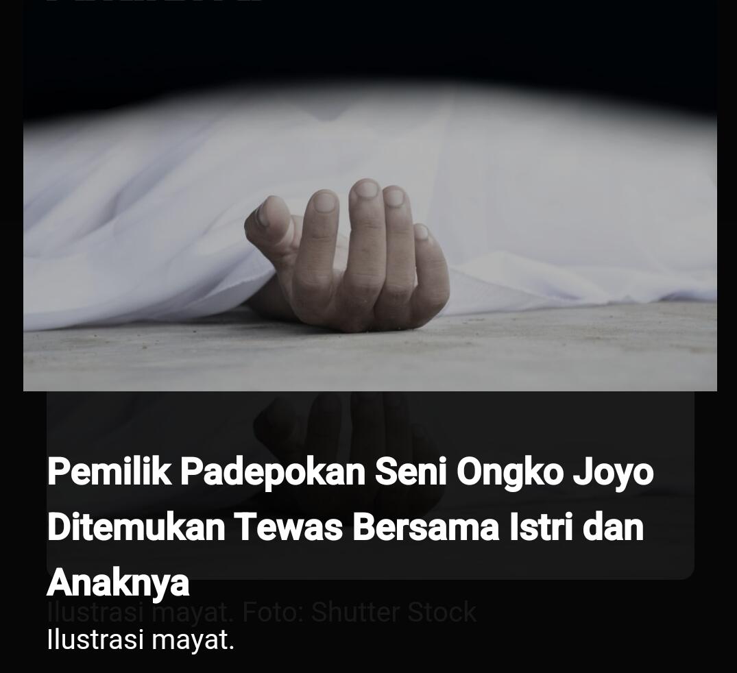 Pemilik Padepokan Seni Ongko Joyo Ditemukan Tewas Bersama Istri dan Anaknya 