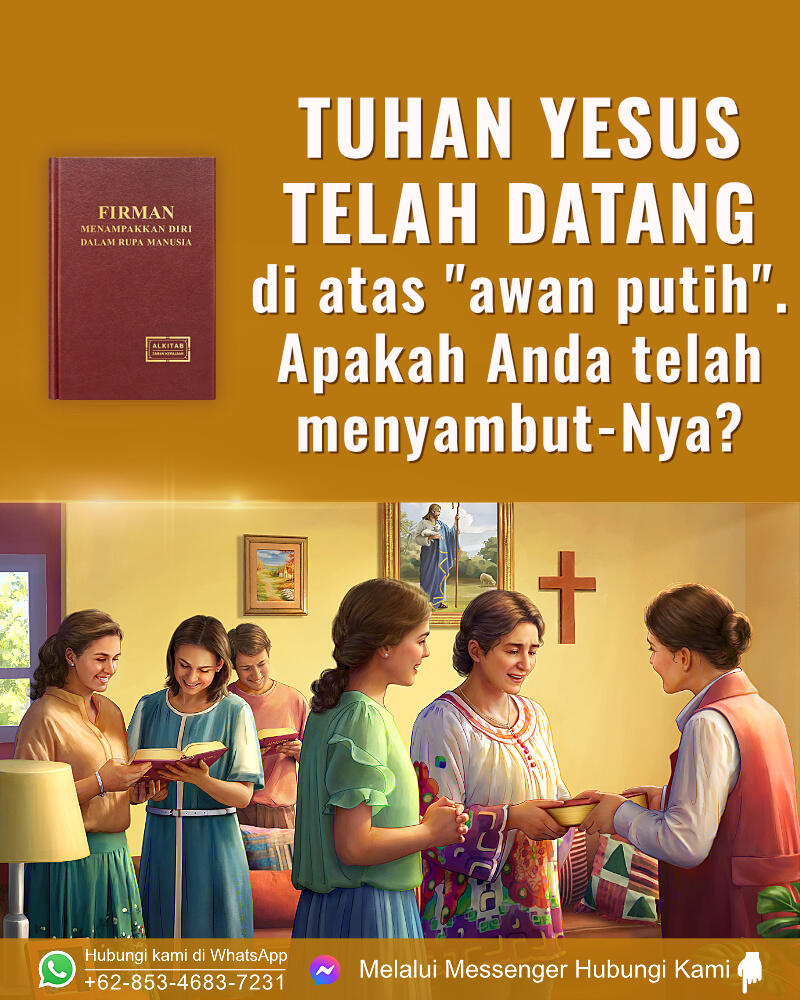 Tuhan Yesus telah datang di atas &quot;awan putih&quot; - apakah Anda telah menyambut-Nya?