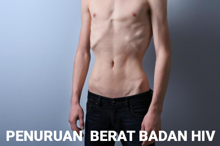 Ciri-Ciri Penurunan Badan Akibat Infeksi HIV Yang Mudah Diketahui
