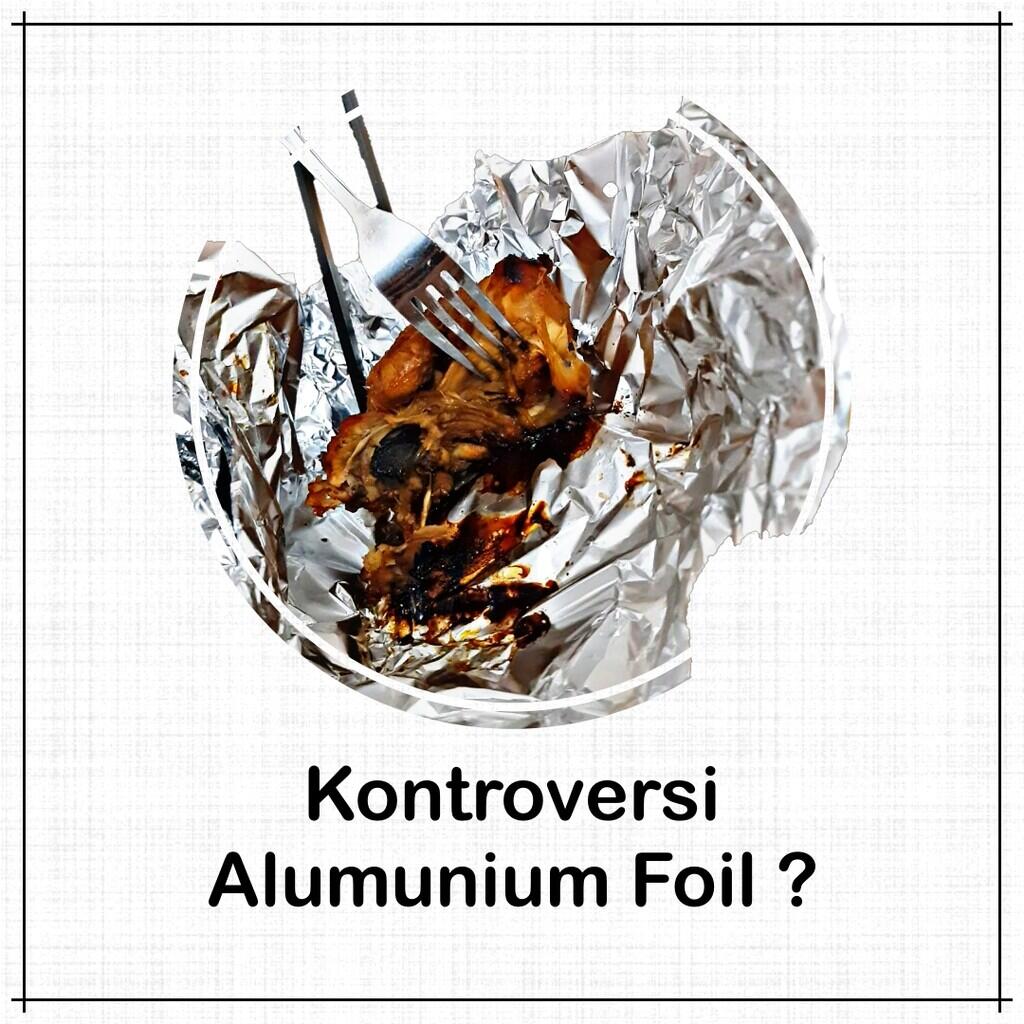 KONTROVERSI ALUMINIUM FOIL