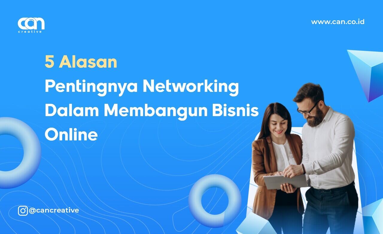 5 Alasan Pentingnya Networking Dalam Membangun Bisnis Online