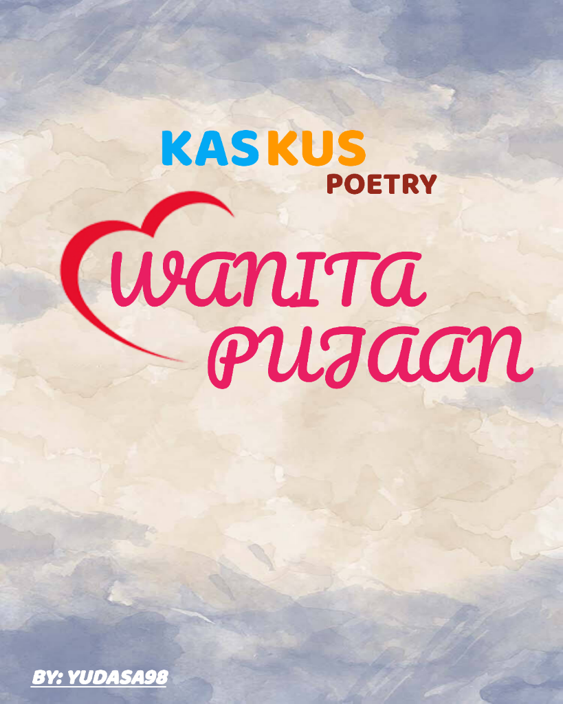 Puisi untuk Wanita Pujaan (Spesial di Hari Valentine)
