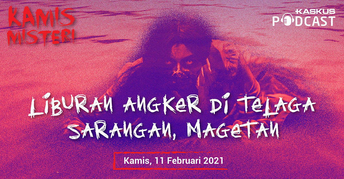 Liburan Angker Di Telaga Sarangan, Magetan