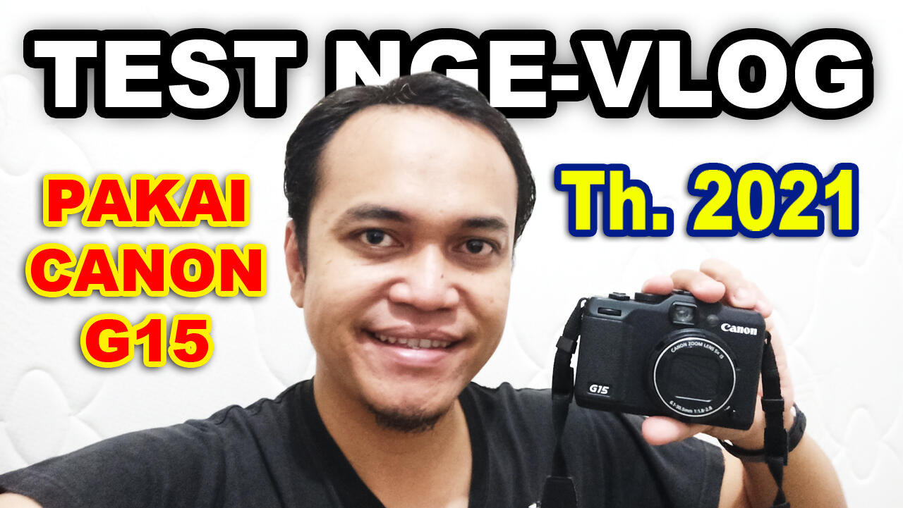 Test Vlog Pakai Canon G15