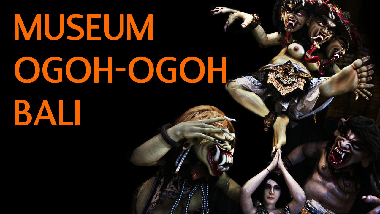 Yang Ke Bali Mesti Mengunjungi Museum OGOH-OGOH ini
