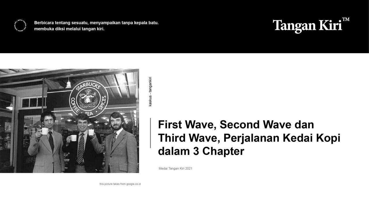 First Wave, Second Wave dan Third Wave, Perjalanan Kedai Kopi dalam 3 Chapter