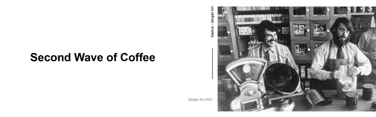 First Wave, Second Wave dan Third Wave, Perjalanan Kedai Kopi dalam 3 Chapter