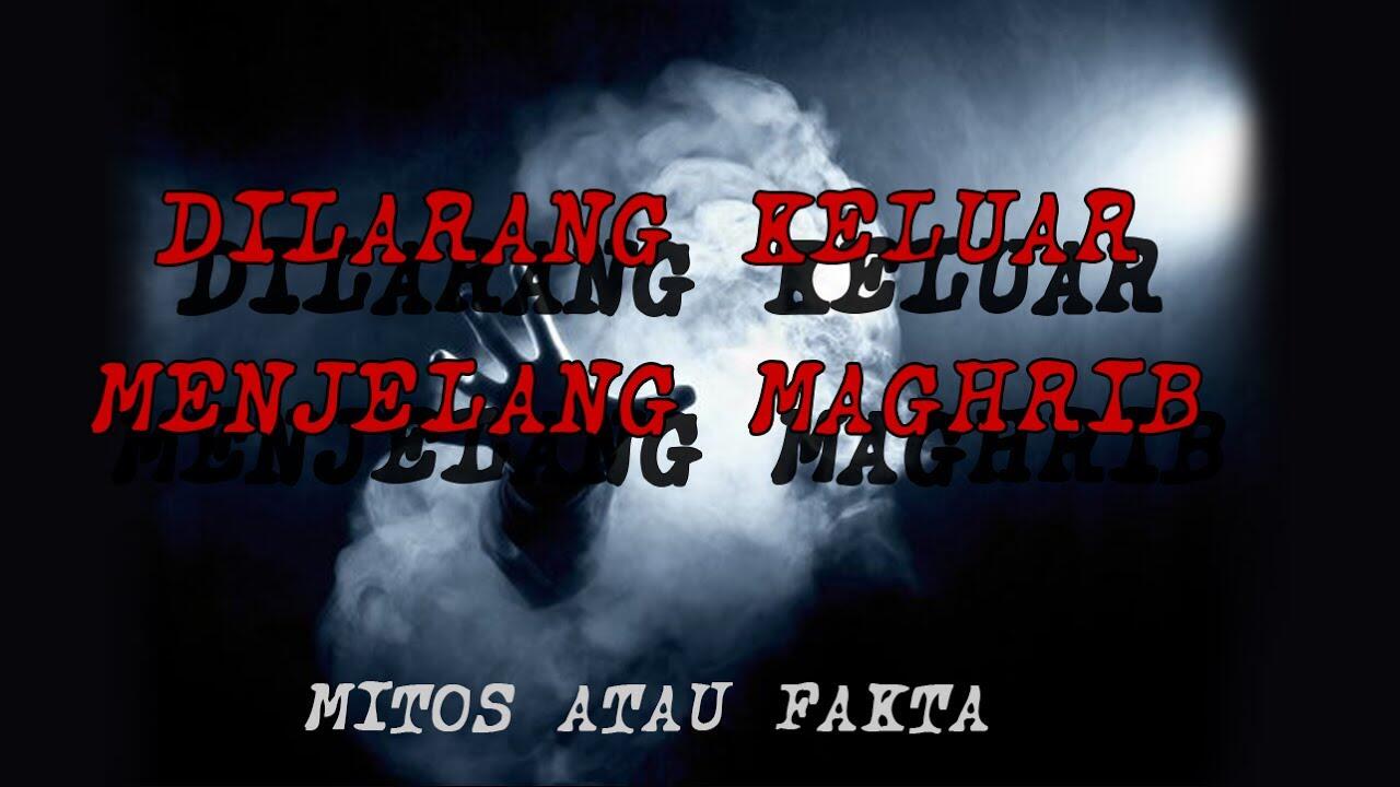 CERPEN : Jangan Lupa, Kalau Maghrib Pulang