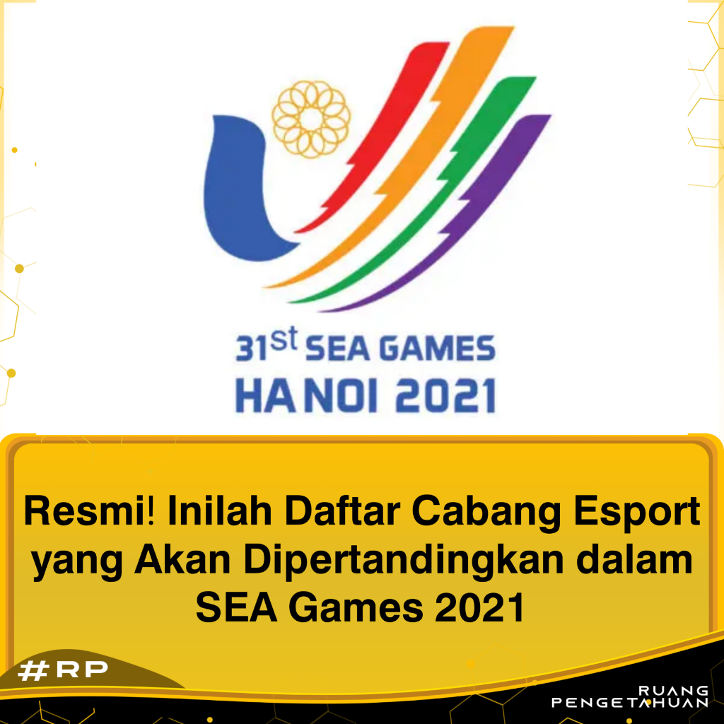 Resmi! Inilah Daftar Cabang Esport yang Akan Dipertandingkan dalam SEA Games 2021