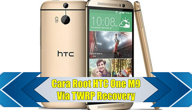 Cara Root HTC M9 Terbaru di Android 7 (Nougat)