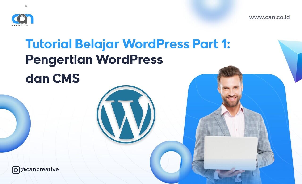Tutorial Belajar WordPress Part 1: Pengertian WordPress dan CMS